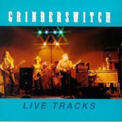 Grinderswitch : Live Tracks